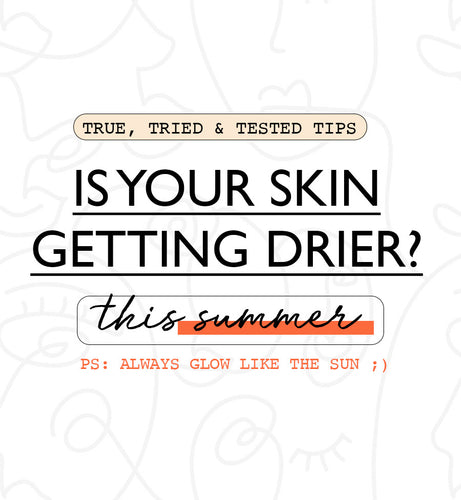 Burning question this summer - Is your skin getting drier?